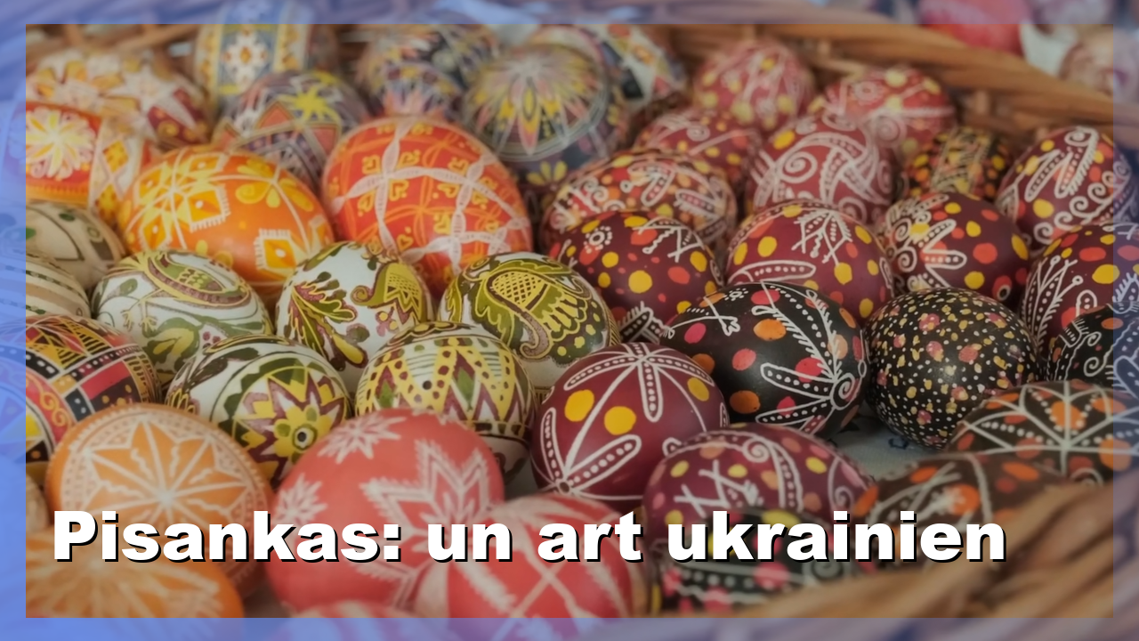 Une créatrice de pysankas parle de son art